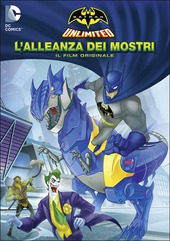 Copertina  Batman Unlimited : l'alleanza dei mostri : il film originale [videoregistrazione]