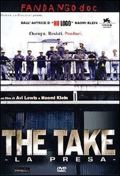 Copertina  The take = la presa [videoregistazione]