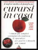 Copertina  Curarsi in casa : i rimedi più semplici e sicuri, consigliati da centinaia di specialisti, per guarire i disturbi più comuni e diffusi