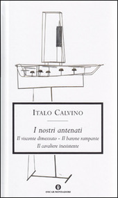 Copertina  I nostri antenati : Il visconte dimezzato ; Il barone rampante ; Il cavaliere inesistente