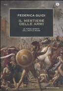Copertina  Il mestiere delle armi : le forze armate dell'antica Roma