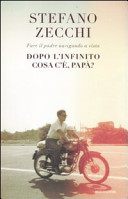 Copertina  Dopo l'infinito cosa c'è papa? : fare il padre navigando a vista
