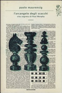 Copertina  L'arcangelo degli scacchi : vita segreta di Paul Morphy : romanzo
