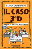 Copertina  Il caso 3. D : cronache di una classe irrecuperabile