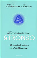Copertina  Dimenticare uno stronzo : il metodo detox in tre settimane