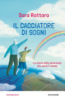 Copertina  Il cacciatore di sogni : la storia dello scienziato che salvò il mondo