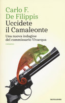 Copertina  Uccidete il Camaleonte : una nuova indagine del commissario Vivacqua : romanzo
