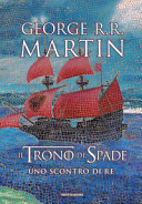 Copertina  Uno scontro di re : Libro secondo delle Cronache del Ghiaccio e del Fuoco : Il Trono di Spade 