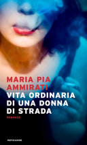 Copertina  Vita ordinaria di una donna di strada : romanzo