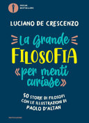 Copertina  La grande filosofia per «menti curiose» : 50 storie di filosofi