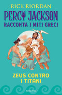 Copertina  Percy Jackson racconta i miti greci : Zeus contro i Titani