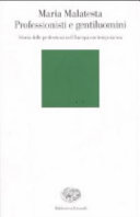 Copertina  Professionisti e gentiluomini : storia delle professioni nell'Europa contemporanea
