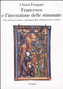Copertina  Francesco e l'invenzione delle stimmate : una storia per parole e immagini fino a Bonaventura e Giotto