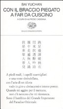Copertina  Con il braccio piegato a far da cuscino : ottantotto quartine di un maestro taoista del 13. Secolo