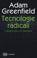 Copertina  Tecnologie radicali : il progetto della vita quotidiana