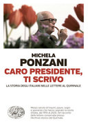 Copertina  Caro Presidente, ti scrivo : la storia degli Italiani nelle lettere al Quirinale