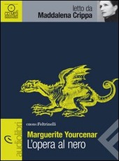 Copertina  L'opera al nero [audioregistrazione]