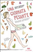 Copertina  Una giornata pesante : diario-slalom di un'adolescente tra amicizie, cibi e bilance