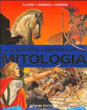 Copertina  Il grande libro della mitologia : Iliade, Odissea, Eneide