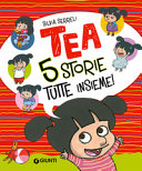 Copertina  Tea : 5 storie tutte insieme!