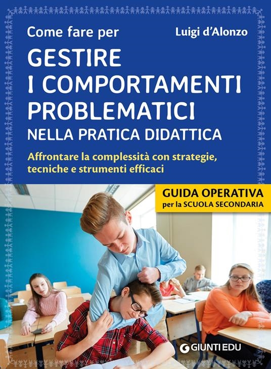 copertina Come fare per gestire i comportamenti problematici nella pratica didattica : guida operativa