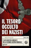 Copertina  Il tesoro occulto dei nazisti : e altri misteri irrisolti della seconda guerra mondiale