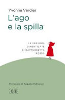 Copertina  L'ago e la spilla : le versioni dimenticate di Cappuccetto Rosso