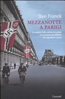 Copertina  Mezzanotte a Parigi : la capitale della cultura mondiale nel momento più difficile : l'occupazione nazista