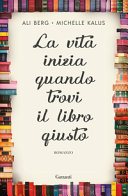 Copertina  La vita inizia quando trovi il libro giusto : [romanzo]