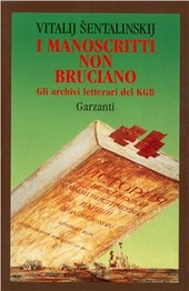 Copertina  I manoscritti non bruciano : gli archivi letterari del KGB