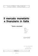 Copertina  Il mercato monetario e finanziario in Italia : teoria e strumenti