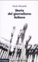 Copertina  Storia del giornalismo italiano : dalle gazzette a Internet