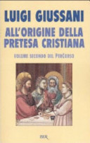 Copertina  All'origine della pretesa cristiana : volume secondo del Percorso