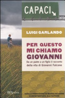Copertina  Per questo mi chiamo Giovanni : [da un padre a un figlio il racconto della vita di Giovanni Falcone]