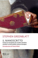 Copertina  Il manoscritto : come la riscoperta di un libro perduto cambiò la storia della cultura europea
