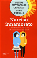Copertina  Narciso innamorato : la fine dell'amore romantico nelle relazioni tra adolescenti