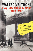 Copertina  La quarta buona ragione per vivere : 101 film che fanno bene all'anima