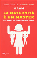 Copertina  Maam, la maternità è un master : che rende più forti uomini e donne