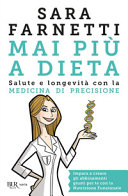 Copertina  Mai più a dieta : salute e longevità con la medicina di precisione