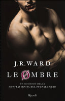 Copertina  Le Ombre : un romanzo della Confraternita del Pugnale Nero