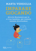 Copertina  Imparare giocando : attività Montessori per te e il tuo bambino, per crescere insieme divertendosi