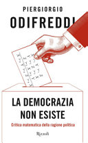 Copertina  La democrazia non esiste : critica matematica della ragione politica
