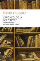 Copertina  L'archeologia del sapere : una metodologia per la storia della cultura