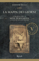 Copertina  La mappa dei giorni : Il quarto libro di Miss Peregrine, la casa dei ragazzi speciali