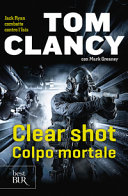 Copertina  Clear Shot : colpo mortale