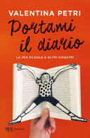 Copertina  Portami il diario : la mia scuola e altri disastri