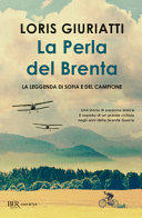 Copertina  La Perla del Brenta : la leggenda di Sofia e del campione