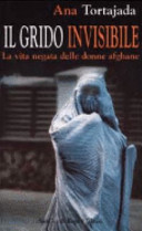 Copertina  Il grido invisibile : [la vita negata delle donne afghane]