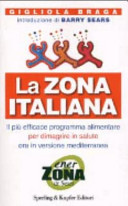 Copertina  La zona italiana : [il più efficace programma alimentare per dimagrire in salute ora in versione mediterranea]