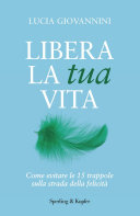 Copertina  Libera la tua vita : [come evitare le 15 trappole sulla strada della felicità]